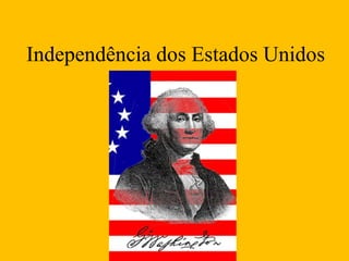 Independência dos Estados Unidos 