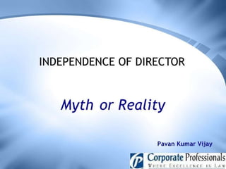 independency-of-director-myth-or-reality-22082007.pptx