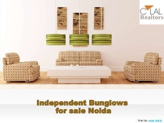 Independent Bunglows
for sale Noida
Visit Us: www.clal.in
 