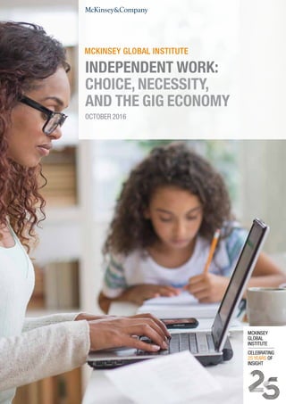 OCTOBER 2016
INDEPENDENT WORK:
CHOICE, NECESSITY,
AND THE GIG ECONOMY
 