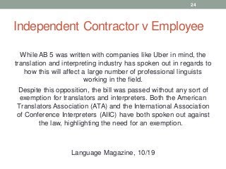 Independent Contractor v Employee
WhileAB 5 was written with companies like Uber in mind, the
translation and interpreting...