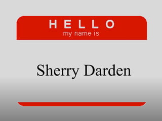 Sherry Darden
 