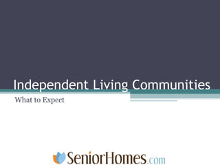 Independent Living Communities What to Expect 