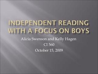 Alicia Swenson and Kelly Hagen  CI 560 October 15, 2009 