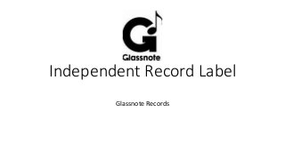 Independent Record Label
Glassnote Records
 