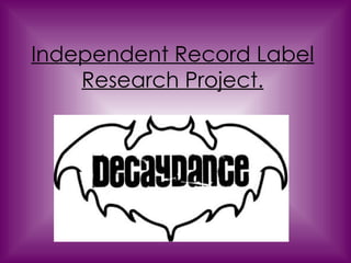 Independent Record Label Research Project. 