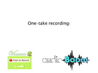 One-take recording!
 