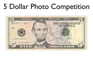 5 Dollar Photo Competition
 