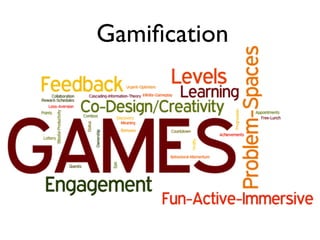 Gamiﬁcation
 