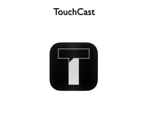 TouchCast
 