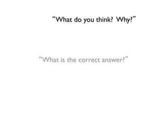 305
What is the correct answer? !
!
What do you think? Why? !
!
 