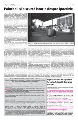 Independentul sighi?orean                                                                                                                                                                                  3



Paintball ?i o scurt? istorie despre ipocrizie
     Luni, 4 iunie, candidatul PD-L (ApMS) la Prim?ria
Sighi?oara a oferit tinerilor sighi?oreni ?ansa particip?rii la
un divertisment la mod? C o partid? de paintball (pentru cei
nefamiliariza?i cu termenul - ?mpu?c?turi cu bile umplute
cu vopsea). Nu am fi dedicat un articol ?ntreg unei simple
manevre de campanie, dar consider?m c? modul ?n care
aceast? ac?iune a fost pus? ?n practic? este perfect similar
fluieratului ?n biseric?. S? explic?m de ce...
     Toat? aceast? ac?iune s-a desf??urat ?n ruinele a ceea ce
a fost odat? una din m?ndriile Sighi?oarei C Fabrica de Sticl?
STIMET s.a., unitate ce d?dea de lucru la peste 1.200 de ?sti-
clari. Acum 30 de ani, Fabrica de Sticl? f?cea parte din elita
industrial? a Rom?niei C nu mai exista dec?t o singur? fabric?
comparabil? ?n Bucure?ti - STIROM.
     Din anul 1999, dup? Marea Privatizare ?i debandada care
i-a urmat, Fabrica de Sticl? a ajuns sub conducerea lui Ieronim
Seracu - proprietar al 17,58% din ac?iuni (?n 1996). ?n aceea?i
perioad?, mul?i sighi?oreni ?i-au pus speran?ele ?n aceast?
fabric? ?i au devenit ac?ionarii ei. Timp de 6 ani de directo-
riat Seracu, sute de oameni au sperat, au renun?at la p?r?i
din venituri pentru a participa la ?ansa de redresare a fabri-
cii, dar ?n ciuda acestor eforturi, tot sacrificiul a fost ?n zadar.
Dup? 2 ani de relativ? redresare, lucrurile s-au ?nr?ut??it ?i, la
scurt timp, s-a oprit ?i ?ncasarea de dividende. ?n 2005, ultimii
420 de angaja?i au fost trecu?i ?n ?omaj. ?n perioada imediat
urm?toare, s-au trimis c?tre fier vechi vagone?i, ?inele ?i chiar
turnul de amestec.
     Explica?iile date pentru pr?bu?irea fabricii au fost zeci.
Pe cele mai vehiculate le enumer?m ?n continuare: 1. sticla
nu mai avea c?utare; 2. cre?terea pre?ului la gaz ?i electrici-
tate; 3. ?nvechirea liniei de produc?ie; 4. lipsa creditorilor ?i
5.concuren?a dur?.                                                      c? aceste utilaje au intrat ?n contabilitatea firmei la pre?uri de      Rom?nia, ?i func?ioneaz? la capacitate maxim?. ?n anul 2006,
     Pentru o mai clar? viziune asupra situa?iei, vom cita pasaje       produse noi, de?i multe nu au fost folosite niciodat?. De altfel,       Stirom Bucure?ti a implementat ?i a ob?inut certificarea de
dintr-un articol scris ?n perioada respectiv? - 10 aprilie 2006:        ?n afar? de buldozer, care a fost v?ndut, ?i o parte din f?nare,        la Germanischer Lloyd pentru Sistemul de Management al
     ??n anul 2002, situa?ia ?ncepuse s? devin? stabil?, iar societa-   din care a fost amenajat un depozit acoperit pentru sticle, restul      Calit??ii EN ISO 9001:2000, iar ?n anul 2007 a implementat ?i
tea func?iona la ?ntreaga capacitate de produc?ie, cu toate cele        utilajelor aduse de la Ia?i ?i acum zac ?n curtea fabricii. Referi-   a ob?inut certificarea de la aceea?i companie pentru Siste-
patru cuptoare. Totu?i, tehnologia folosit? de Stimet, dat?nd           tor la aceste rela?ii, Ieronim Seracu sus?ine c? societatea nu-?i       mul de Management de Mediu SR EN ISO 14001:2004. Pe 23
din 1961, era dep??it?, ?n condi?iile ?n care pre?ul gazului era        permite s? ?in? marfa pe stoc ?i, din aceast? cauz?, au fost ac-        mai 2012, Stirom Bucure?ti a intrat pe bursa de valori ?i se
?n continu? cre?tere, iar cuptoarele societ??ii erau energofage.        ceptate ?i contractele cu societ??ile ie?ene.                           preconizeaz? c? va ob?ine peste 10 milioane de euro pentru
?n aceste condi?ii, cu toate c? se impunea, nu s-a f?cut nici o             ?n 2005, interesul pentru retehnologizarea fabricii de sticl?       extindere ?i retehnologizare.
investi?ie ?n modernizarea ?i eficientizarea produc?iei. ?n schimb,     a murit subit, ?n luna mai, iar Adunarea General? a Ac?ionarilor            L?s?m la latitudine Dumneavoastr? concluziile.
?ncep?nd cu anul 2002 au ?nceput s? apar? semne de ?ntrebare            a decis ?nchiderea a dou? cuptoare. Ieronim Seracu, ?n schimb,
legate de modul ?n care era gestionat? activitatea comercial?           sus?ine c? nu se pot face investi?ii pentru c? nu exist? disponibili-       Revenind la partida de PAINTBALL, de luni:
a STIMET. Astfel, s-a remarcat o cre?tere f?r? precedent a ne?n-       tate din partea b?ncilor pentru acordarea unui ?mprumut. Cu                 Fiului Domnului Ieronim Seracu, Nicu Seracu, ?n calitate
casatelor - banii nerecupera?i - a c?ror valoare ajunsese de or-       toate acestea, potrivit unor surse din interior, oferte de finan?are    de membru marcant al PD-L, se afl? pe un frunta? loc 5 pe
dinul zecilor de miliarde de lei. De asemenea, au ?nceput s? fie        au existat, pe baza unor planuri tehnice ?ntocmite de speciali?tii      lista de consilieri ai Alian?ei pentru Mure? ?i Sighi?oara. ?n
acceptate termene neobi?nuit de lungi pentru ?ncas?ri, ceea ce          societ??ii.                                                             tentativa de a se ridica la renumele tat?lui s?u, ?i ofer? dom-
ridic? suspiciuni privind orientarea activit??ii comerciale c?tre           Suspiciunea c? strategia comercial? a conducerii a fost             nului candidat Dan Colceriu ?ansa de a vizita ruina care este
ob?inerea de comisioane. Mai mult, toate aceste ?nt?rzieri la           reorientat? c?tre ob?inerea de comisioane este ?nt?rit? ?i de           acum Fabrica de Sticl? STIMET Sighi?oara. Ajuns ?n fosta
plat? ?nsemnau pentru STIMET lips? de lichidit??i ?i nevoia de          prosperitatea care, ?ncep?nd cu 2002, pare s?-l fi caracterizat pe      hal? de produc?ie, domnul Colceriu ??i suflec? m?necile ?i se
a apela la credite, pentru care se pl?teau, apoi, dob?nzi. ?n plus,     Ieronim Seracu, directorul general al STIMET. Astfel, acesta ?i-a       apuc? de treab? - ?mpu?c?turi cu bile umplute cu vopsea.
nu erau pl?tite la timp datoriile c?tre stat, ceea ce atr?gea dup?      ridicat ?n ultimii patru ani o vil? pe strada Horea, ?i a cump?rat,         Pentru a r?m?ne ?n acela?i registru, am preg?tit pentru
sine penalit??i.                                                        ?mpreun? cu un partener, o ferm? ?n satul Seleu?.                      Domnul Colceriu o list? de sugestii cu alte manevre de cam-
     Mai mult, ?n 2003 a ?nceput colaborarea cu mai multe firme             ?n aceea?i perioad?, fabrica geam?n? - Stirom Bucure?ti-            panie pe placul dumnealui, prin care poate atrage alte mii de
ie?ene, cunoscute drept apar?in?nd clanului St?nescu, un clan         a avut o alt? evolu?ie. Fabrica bucure?tean? a fost preluat?            voturi: ??otron sau ?ra?ele ?i v?n?torii - pe terenul unde se
de ?igani din Ia?i. STIMET a v?ndut acestor firme sticl?, la un         de concernul grec Yioula Glassworks, ?n 2003. Pentru a face             ridica odinioar? Nicovala; ?de-a v-a?i ascunselea, ?n groapa
pre? mult sub cel al pie?ei, ?i a compensat aduc?nd utilaje de          o scurt? verificare a situa?iei acestei fabrici, pute?i intra           sinistr? ce se casc? ?n locul Fabricii de Stofe; ?lapte-gros,
miliarde. ?ntre acestea, utilaje pentru prelucrarea metalului, mai      oric?nd la adresa www.stirom.ro. Ve?i observa c? ?n 2012,               ?n groapa din centru s?pat? de v?rul domniei sale, Dorin
multe schelete de f?nare ?i chiar un buldozer. Trebuie men?ionat        Stirom Bucure?ti este principalul produc?tor de sticl?rie din           D?ne?an, Primarul Nostru.

            Nu am avut nicio inten?ie de a intra ?n polemic? cu domnul
  Colceriu, ?ns? domnia sa a persistat ?n a se prezenta prin minciun? ?i, mai nou,                                                Sighi?orenii au deja p?rerile
                 prin atacuri mincioase. Men?ion?m doar 3 din ele:
                                                                                                                                  formate. A?teapt? doar ziua
  1. ?De o lun? de zile, este fie candidat independent, fie membru PNL.
  CLARIFICARE: Domnia sa este MEMBRU PD-L. Punct.                                                                                 votului!
  2. ?Iulian S?rbu candideaz? ?n c?rd??ie cu Dorin D?ne?an, special pentru a-i sc?dea lui Dan Colceriu
  ?ansele la Prim?rie.                                                                                                           La telefonul cet??eanului, am vorbit cu mul?i oameni, care ne-au
  CLARIFICARE: Domnul Colceriu n-a avut niciodat? nicio ?ans?, ?nc? de la ?nceputul campaniei. De ce? Pentru                      transmis urm?toarele mesaje:
  c? a ?nceput cu minciuna men?ionata la punctul 1.
  3. ?A f?cut calcule cu tonele de porci ?i cartofi, cump?rate din veniturile din parc?ri. (dealtfel, venituri                   v    P?i Colceriu, din 3 cuvinte spune 2 minciuni. A venit
  legale, impozitate ?i cu 0 relevan?? real? ?n aceast? campanie)                                                                 pe strada mea ?i a zis c? m?re?te pensiile. Domnule, cum
  CLARIFICARE: Domnia sa nu a exagerat cu baza de calcul prezentat? dec?t de vreo 20 de ori. Adic?, p?n?                          s? m?reasc? Colceriu pensiile? C?t de pro?ti ne crede? (Ion,
  i-au ie?it tonele de cartofi pe hectar pe care ?i le-a propus.                                                                  Corne?ti)
  Pentru a ?n?elege mai bine acest gen de calcul, vom exemplifica prin c?teva ?ntreb?ri, construite ?n acela?i                    v    Iar alegeri? Bugetul Prim?riei e ?n groap?, de unde
  stil, doar cu direc?ia schimbat?:
                                                                                                                                  lu?m banii s? mai facem alegeri ?n septembrie cand ?i vine
  -Domnule Colceriu, cum de v-a acordat Administra?ia D?ne?an spa?iile comerciale de sub Turnul cu Ceas?                          condamnarea Domnului Primar? (Ana, B?r?gan)
  C?nd a?i s?pat sub turn 400 de metri pentru extinderea lor, nu v-a?i pus pro-blema c? asta va afecta stabili-
  tatea cl?dirii-simbol a Ora?ului?                                                                                               v Nu-l ?tiam pe Iulian, dar am apucat s? citesc Platforma
                                                                                                                                  Program ?i m-a convins. (George, Ana Ip?tescu)
  -Domnule Colceriu, cum de v-a acordat Administra?ia D?ne?an terenul din centru pe care se g?se?te piz-
  zeria ?San Genaro, spa?iul comercial al magazinului ?Topaz ?i halele de la Nicovala Veche? Din cei peste 20                   v     Votez D?ne?an sau Colceriu, e acela?i lucru, c? doar
  000 de euro pe care ?i ?ncasa?i zilnic, nu v-a?i g?ndit c? ar fi de bun sim? s? ?ncepe?i s? da?i ?i bon fiscal pe ceea          sunt veri buni.S? vezi ce se-mpac? dup? alegeri, au ?i uitat
  ce vinde?i? Dac? toata lumea ar proceda ca Dvs., din ce bani crede?i c? ar mai fi administrat Ora?ul?                           c?-s sup?ra?i. (Andrei, Dumbravei)
  -Domnule Colceriu, ?n calitate de membru fondator al Asocia?iei Turistice, nu                                                   v     D?ne?an ?sta e un mototol. E moale ca o baleg?. ?i
  ?tia?i c? este ?i ilegal ?i sfid?tor, s? lua?i 200 RON taxa de acces, pentru ori-                                               hienele alea din spatele lui joac? ora?ul ?n picioare. Nu cred
  care sighi?orean care vrea s? intre pe jos ?n Cetate, ?n timpul Festivalului Medieval?
                                                                                                                                  c? se mai poate face ceva... (Minodora, Viilor)
  Astea ar fi doar primele ?ntreb?ri pentru Domnul Colceriu. Nu-i a?a c? cifrele par exagerate?! ?mp?r?i?i v? rog
  la 20 ?i rezolva?i ghicitoarea. Dumneavoastr? a?i uitat aceast? precizare ?n fi?uica copiat? dup? Sighi?oreanul.                v Am primit ieri o umbrel? de la PDL-ul ?sta de la noi -
  V-am considerat un om integru, dar modul ?n care v-a?i comportat ?n aceast? campanie a demonstrat con-                          Alian?a pentru Mure?. Parc? nu ?tiu c? tot din pensia mea
  trariul. Regret?m c? nu a?i putut purta o discu?ie bazat? pe proiecte. Din punctul nostru de vedere nu exist?                   e luat? ?i asta. 4 ani ne-au furat, iar acum ne arunc? ni?te
  nici o diferen?? ?ntre Dumneavoastr? ?i Dorin D?ne?an.                                                                          firmituri ca s? ne mai poat? fura ?nc? 4. (Istvan, B?r?gan)
 