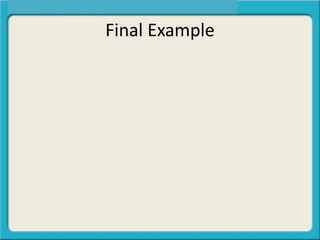 Final Example
 