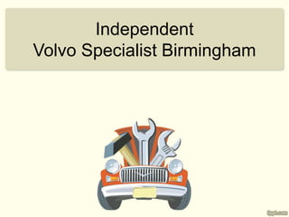 Independent
Volvo Specialist Birmingham
 