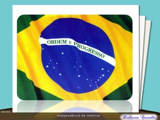 O maior conflito da história
Independência da América
 