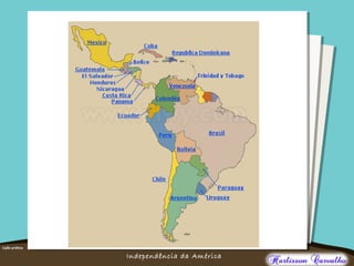 O maior conflito da história
Independência da América
 