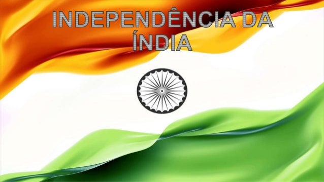 INDEPENDÊNCIA DA ÍNDIA
A Companhia das Índias
Orientais, fundada em
1600, iniciou em 1757 a
colonização de partes da
Índi...