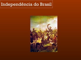Independência do Brasil 