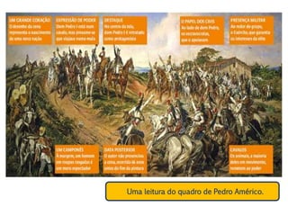 Uma leitura do quadro de Pedro Américo.
 
