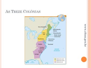 AS TREZE COLÔNIAS
www.elton.pro.br
 