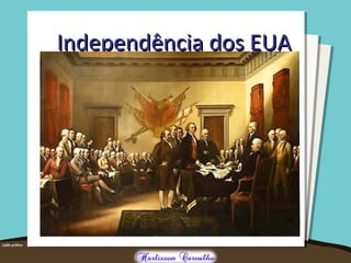 Independência dos EUAIndependência dos EUA
 
