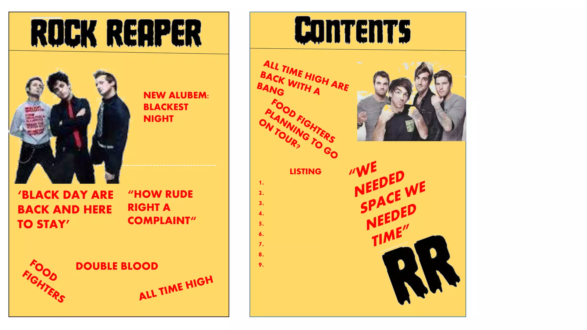 ----------------------------------------------------------
‘BLACK DAY ARE
BACK AND HERE
TO STAY’
DOUBLE BLOOD
“HOW RUDE
RIGHT A
COMPLAINT“
NEW ALUBEM:
BLACKEST
NIGHT
LISTING
1.
2.
3.
4.
5.
6.
7.
8.
9.