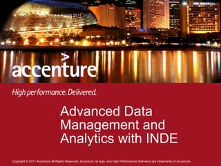Advanced Data Management and Analytics with INDE  August 2011 