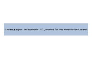  
 
 
 
(Unduh) [Kitaplar] Indescribable: 100 Devotions for Kids About God and Science
 