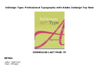 InDesign Type: Professional Typography with Adobe Indesign Top Rate
DONWLOAD LAST PAGE !!!!
DETAIL
New Series
Author : Nigel French
●
Pages : 298 pages
●
 