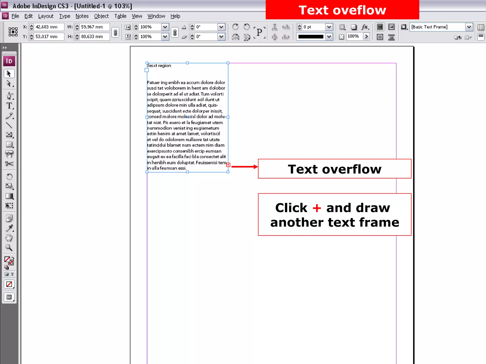 Text overflow Text oveflow Click  +  and draw  another text frame 