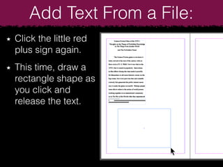 Click the little red
plus sign again.
This time, draw a
rectangle shape as
you click and
release the text.
Add Text From a File:
 
