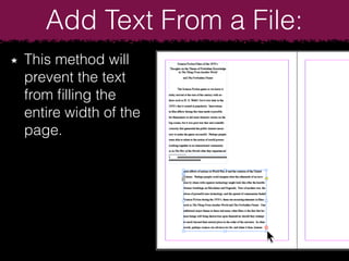 This method will
prevent the text
from ﬁlling the
entire width of the
page.
Add Text From a File:
 