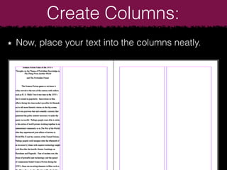Now, place your text into the columns neatly.
Create Columns:
 