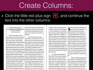 Click the little red plus sign , and continue the
text into the other columns:
Create Columns:
+
 