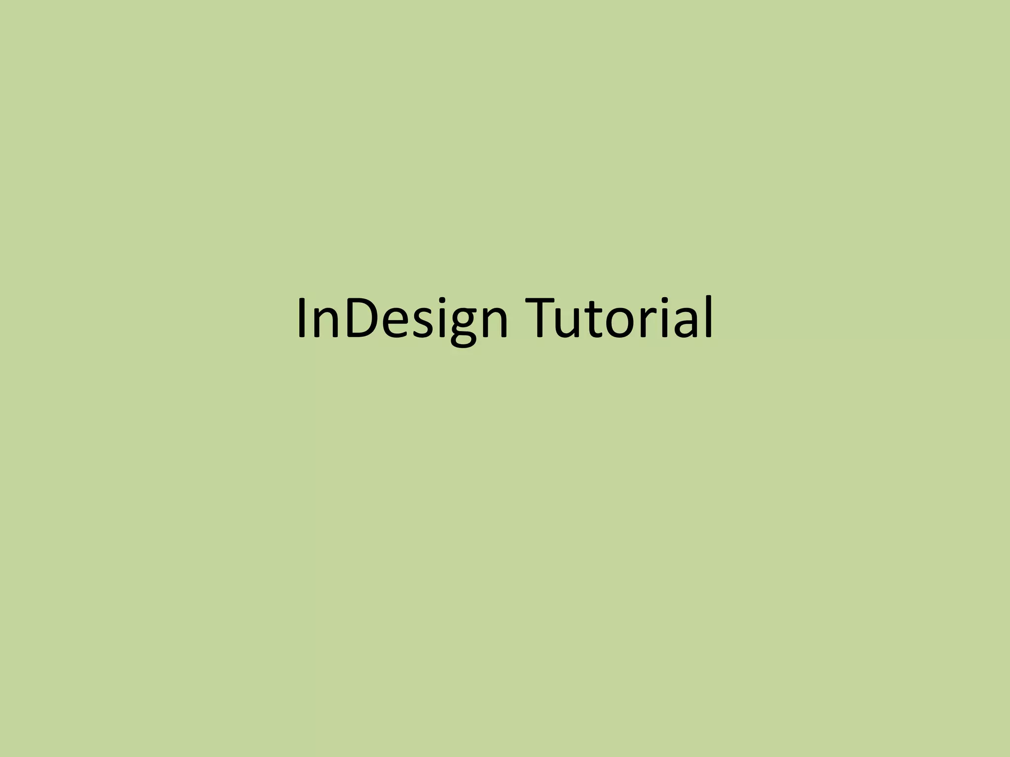 InDesign Tutorial
 