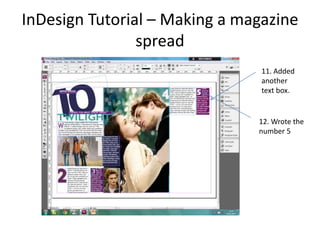 InDesign Tutorial – Making a magazine
                spread
                                11. Added
                                another
                                text box.


                               12. Wrote the
                               number 5
 