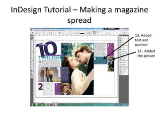 InDesign Tutorial – Making a magazine
                spread
                                 13. Added
                                 text and
                                 number
                                  14.. Added
                                  the picture
 