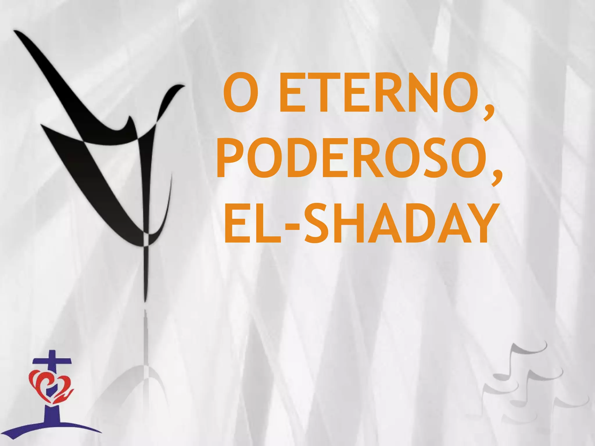 O ETERNO, PODEROSO, EL-SHADAY