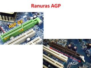 Ranuras AGP
 