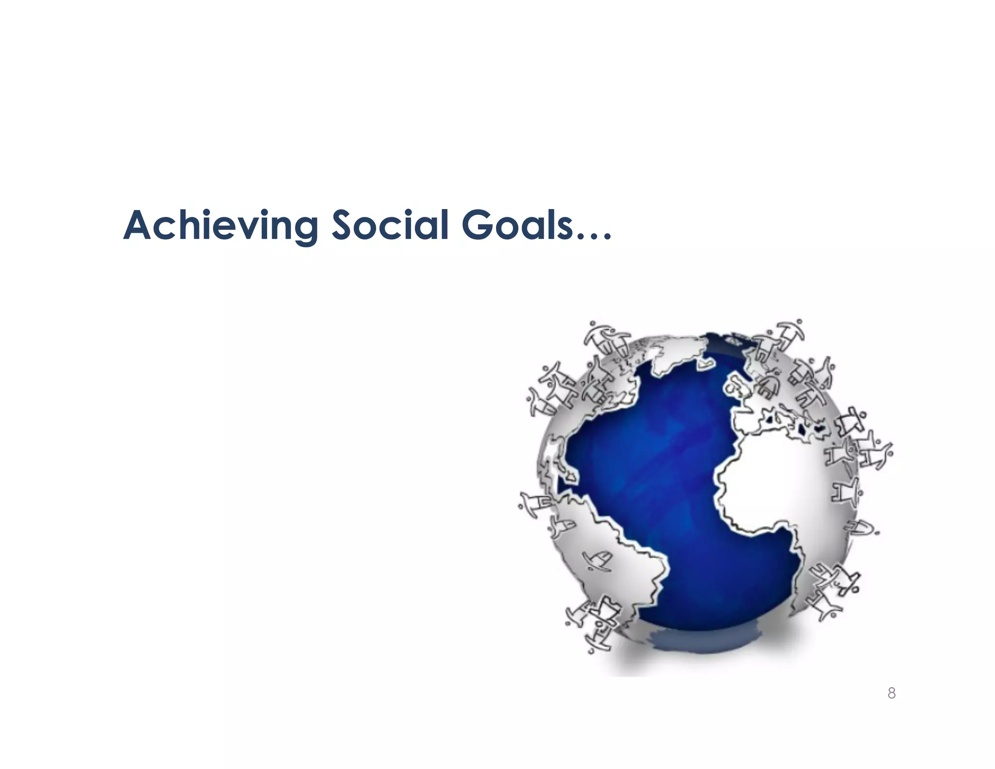 Achieving Social Goals…




                          8
 