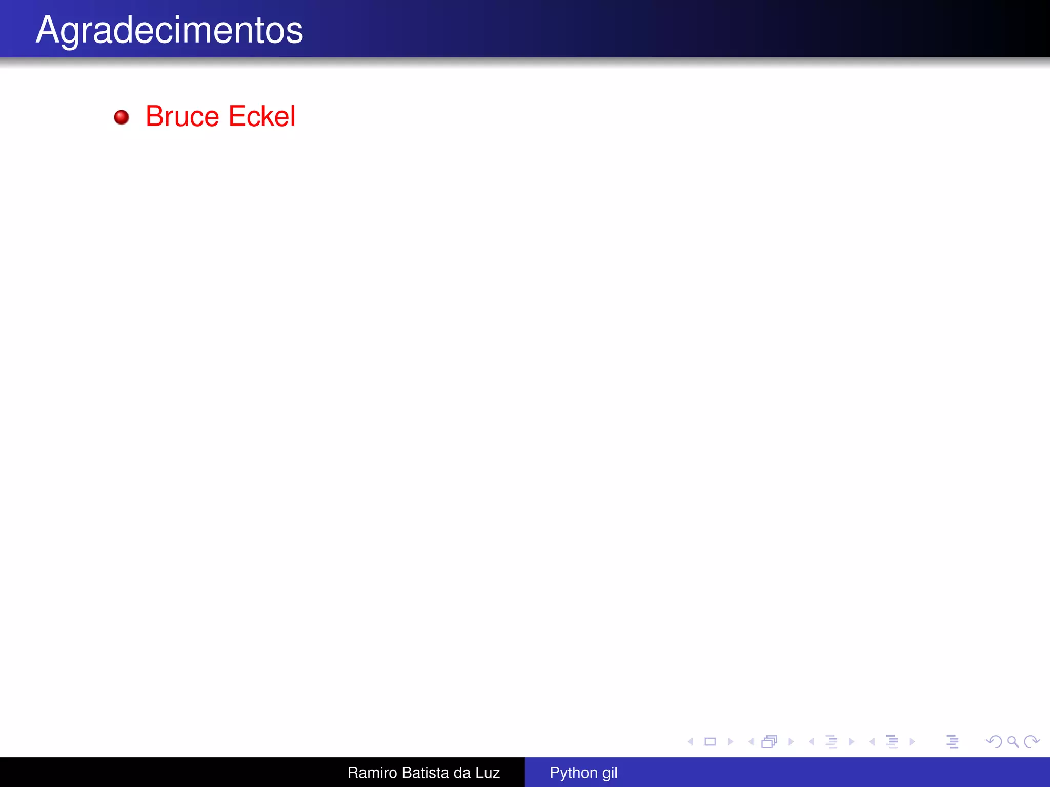 Agradecimentos Bruce Eckel Ramiro Batista da Luz Python gil 