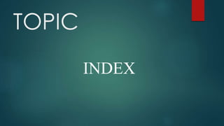 TOPIC
INDEX
 
