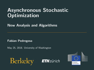 Asynchronous Stochastic
Optimization
New Analysis and Algorithms
Fabian Pedregosa
May 25, 2018. University of Washington
 