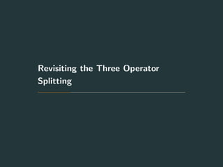 Revisiting the Three Operator
Splitting
 