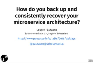 How do you back up and consistently recover your microservice architecture?