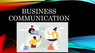 BUSINESS
COMMUNICATION
 