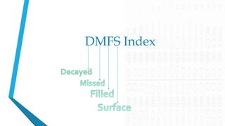 DMFS Index
 