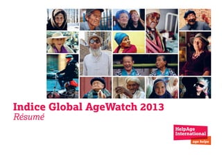 Indice Global AgeWatch 2013
Résumé
 