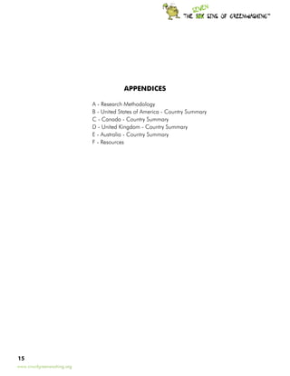 TM




           		                            APPENDICES
           		
           			               A - Research Methodology
           			               B - United States of America - Country Summary
           			               C - Canada - Country Summary
           			               D - United Kingdom - Country Summary
           			               E - Australia - Country Summary
           			               F - Resources 		




15
www.sinsofgreenwashing.org
 