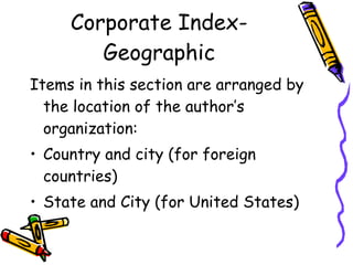Corporate Index-Geographic Items in this section are arranged by the location of the author’s organization: Country and city (for foreign countries) State and City (for United States) 